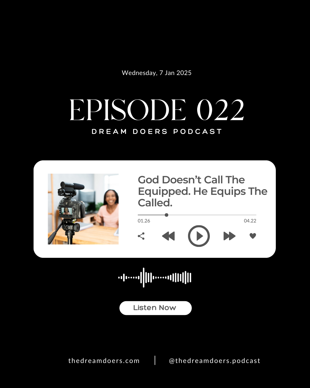 Dream Doers Podcast Episode 022 graphic featuring the episode title “God Doesn’t Call the Equipped. He Equips the Called.” with a podcast player and listen now button.