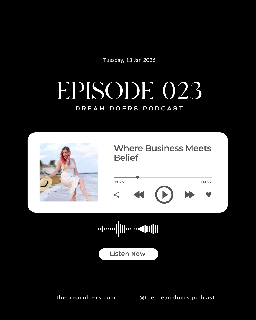 Dream Doers Podcast Episode 023 graphic titled “Where Business Meets Belief” featuring host Jana Marie on a beach with a podcast player and listen now button.